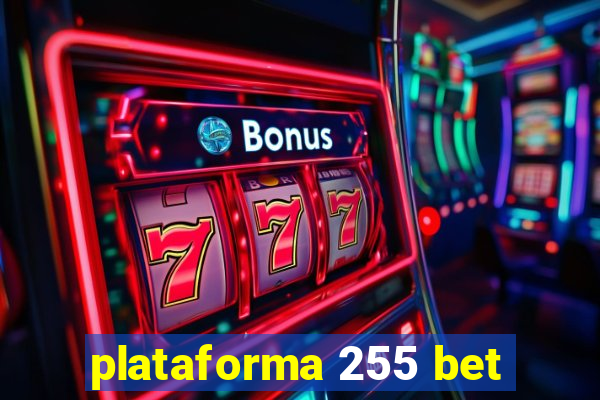 plataforma 255 bet